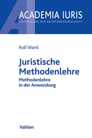 Juristische Methodenlehre de Rolf Wank