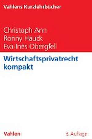 Wirtschaftsprivatrecht kompakt de Christoph Ann