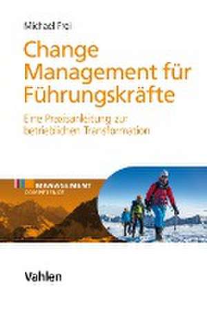 Change Management für Führungskräfte de Michael Frei