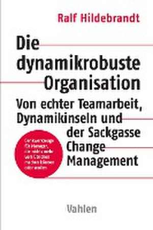 Die dynamikrobuste Organisation de Ralf Hildebrandt