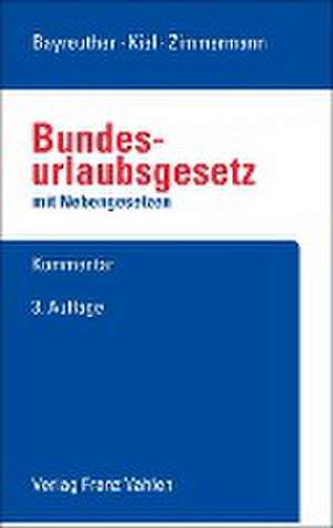 Bundesurlaubsgesetz mit Nebengesetzen de Frank Bayreuther