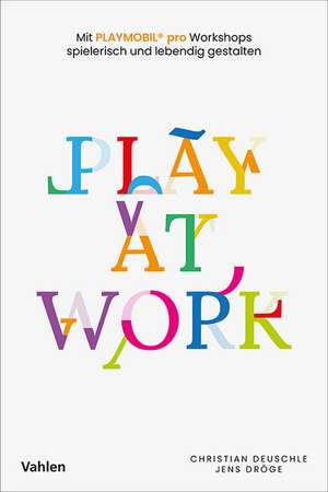 Play at Work de Christian Deuschle