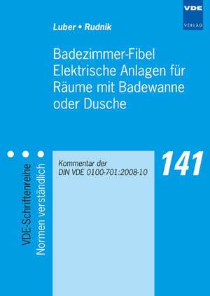 Badezimmer-Fibel. Elektrische Anlagen für Räume mit Badewanne oder Dusche de Georg Luber