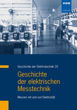 Geschichte der elektrischen Messtechnik de Frank Dittmann