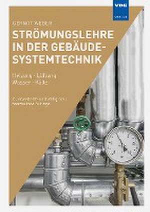 Strömungslehre in der Gebäudesystemtechnik de Gernot Weber