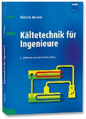 Kältetechnik für Ingenieure de Thomas Maurer