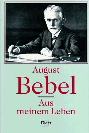 Aus meinem Leben de August Bebel