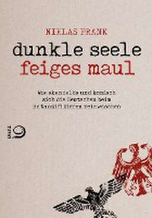 Dunkle Seele, Feiges Maul de Niklas Frank