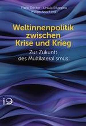 Weltinnenpolitik zwischen Krise und Krieg de Frank Decker