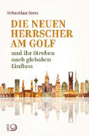 Die neuen Herrscher am Golf de Sebastian Sons