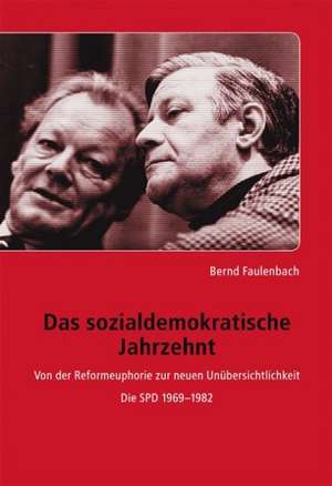 Das sozialdemokratische Jahrzehnt de Bernd Faulenbach