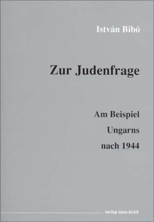 Zur Judenfrage de István Bibó