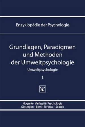 Grundlagen, Paradigmen und Methoden der Umweltpsychologie de Ernst-Dieter Lantermann