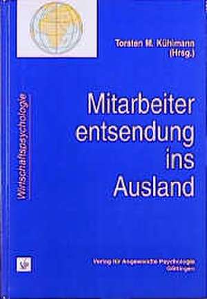 Mitarbeiterentsendung ins Ausland de Torsten M. Kühlmann