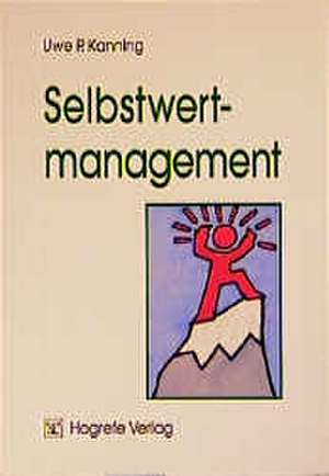 Selbstwertmanagement de Uwe Peter Kanning