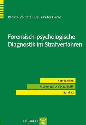 Forensisch-psychologische Diagnostik im Strafverfahren de Renate Volbert