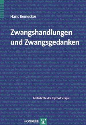 Zwangshandlungen und Zwangsgedanken de Hans Reinecker