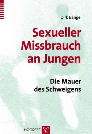 Sexueller Missbrauch an Jungen de Dirk Bange