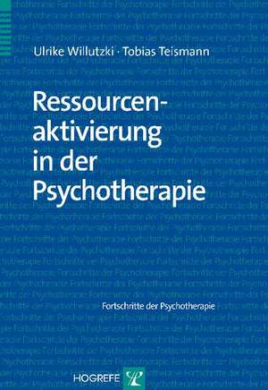 Ressourcenaktivierung in der Psychotherapie de Ulrike Willutzki