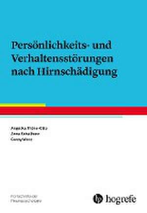 Persönlichkeits- und Verhaltensstörungen nach Hirnschädigung de Angelika Thöne-Otto