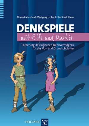 Denkspiele mit Elfe und Mathis de Alexandra Lenhard