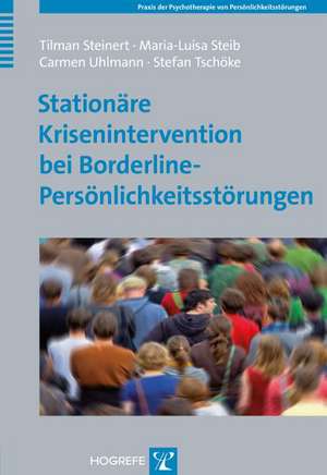 Stationäre Krisenintervention bei Borderline-Persönlichkeitsstörungen de Tilman Steinert