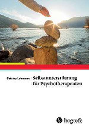 Selbstunterstützung für Psychotherapeuten de Bettina Lohmann