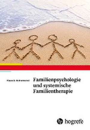 Familienpsychologie und systemische Familientherapie de Klaus A. Schneewind