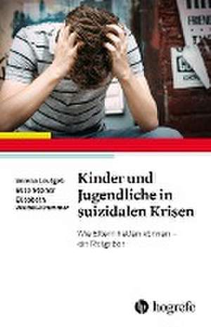 Kinder und Jugendliche in suizidalen Krisen de Verena Leutgeb