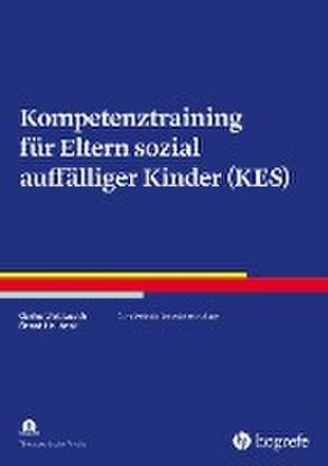 Kompetenztraining für Eltern sozial auffälliger Kinder (KES) de Gerhard W. Lauth