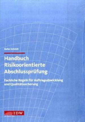 Handbuch Risikoorientierte Abschlussprüfung de Stefan Schmidt