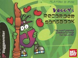 Voggy's Recorder Songbook de Martina Holtz