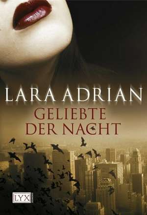 Geliebte der Nacht de Lara Adrian