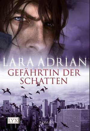 Gefährtin der Schatten de Lara Adrian