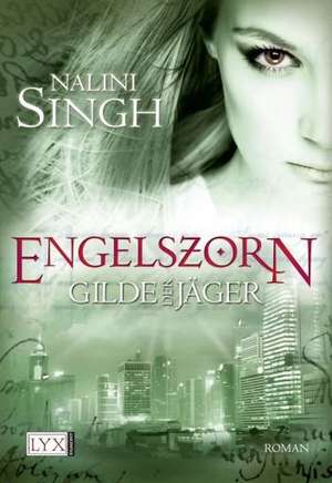 Gilde der Jäger 02. Engelszorn de Nalini Singh