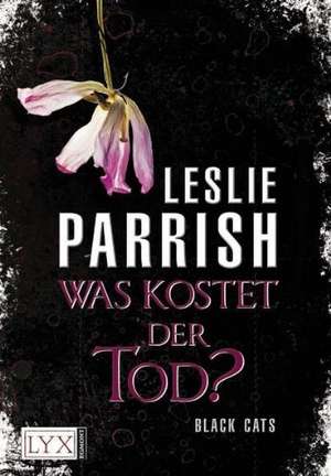 Black CATS 01. Was kostet der Tod? de Leslie Parrish