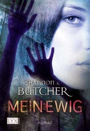 Mein auf ewig de Shannon K. Butcher