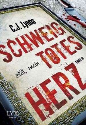 Schweig still, mein totes Herz de CJ Lyons