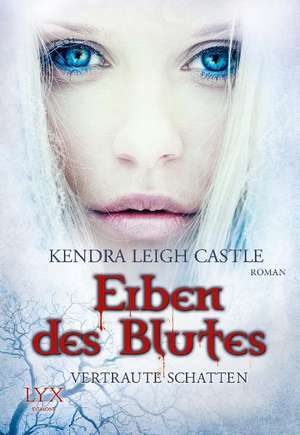 Erben des Blutes 03. Vertraute Schatten de Kendra Leigh Castle