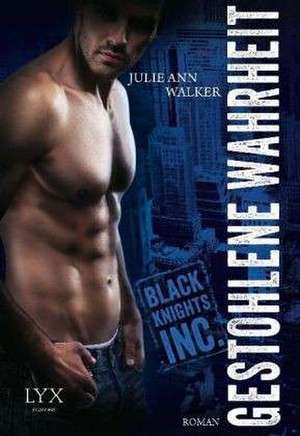 Black Knights Inc. - Gestohlene Wahrheit de Julie Ann Walker