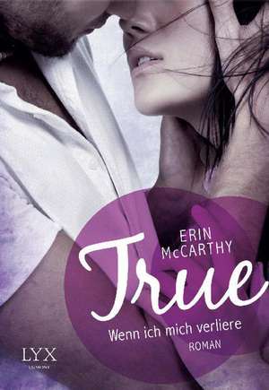 True - Wenn ich mich verliere de Erin McCarthy