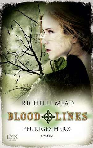 Bloodlines 04. Feuriges Herz de Richelle Mead