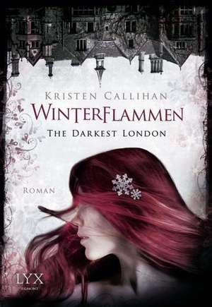 The Darkest London - Winterflammen de Kristen Callihan