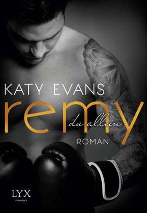 Remy - Du allein de Katy Evans