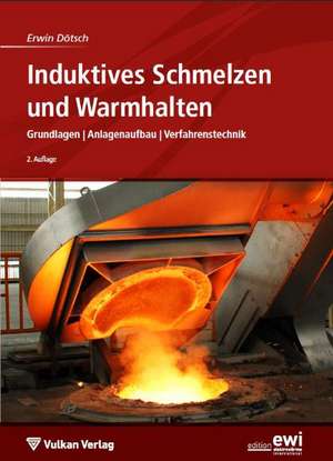 Induktives Schmelzen und Warmhalten de Erwin Dötsch