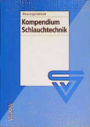 Kompendium Schlauchtechnik de Klaus J Schmidt