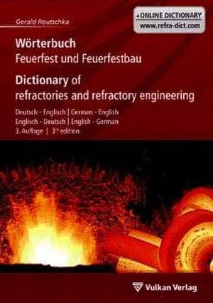 Dictionary of Refractories and Refractory Engineering: Englisch-Deutsch/English-German de Gerald Routschka