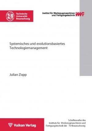 Systemisches und evolutionsbasiertes Technologiemanagement de Julian Zopp