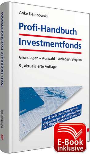 Profi-Handbuch Investmentfonds de Anke Dembowski