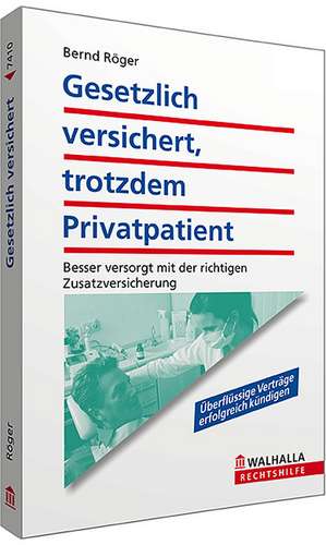 Gesetzlich versichert, trotzdem Privatpatient de Bernd Röger